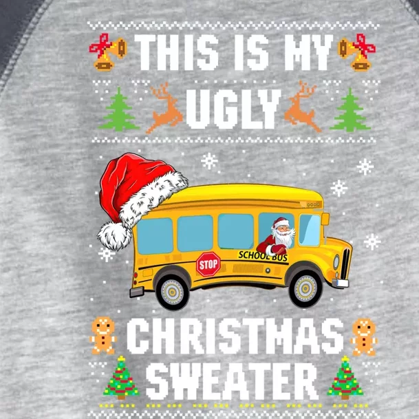 This Is My Ugly Sweater Christmas School Bus Driver Lovers Gift Toddler Fine Jersey T-Shirt