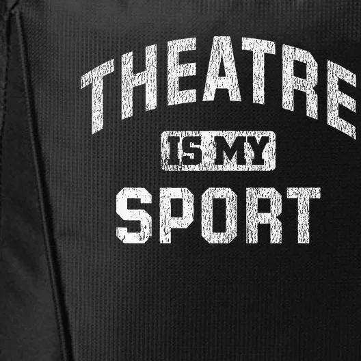 Theatre Is My Sport Theatre Quote Funny Thespian Gift City Backpack