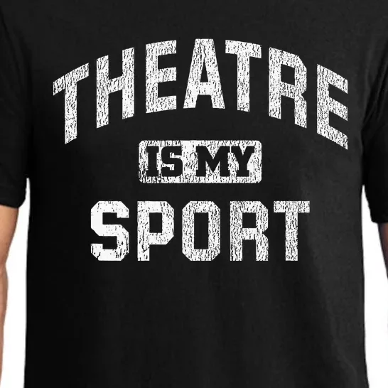 Theatre Is My Sport Theatre Quote Funny Thespian Gift Pajama Set