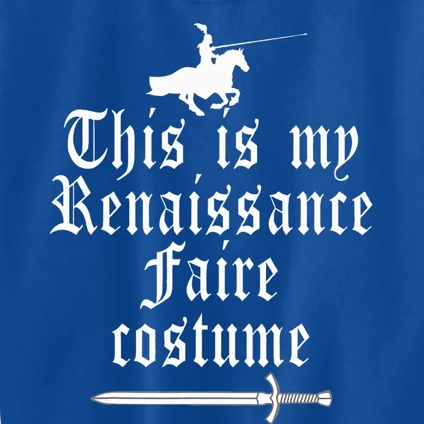 This Is My Renaissance Faire Costume Funny Lazy Renfest Joke Kids Sweatshirt