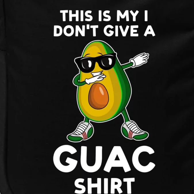 This Is My I Dont Give A Guac Gift Avocados Funny Gift Impact Tech Backpack