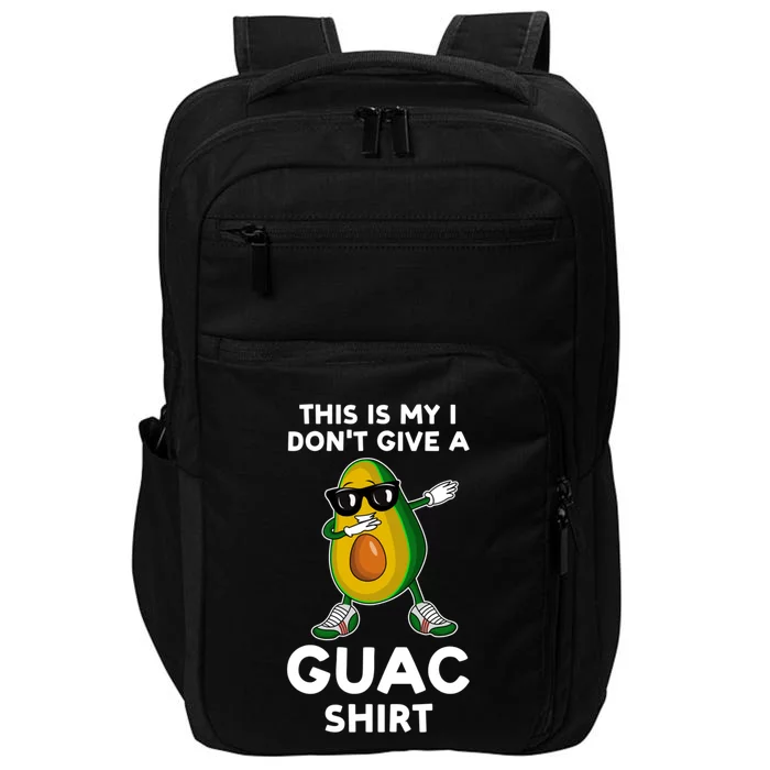 This Is My I Dont Give A Guac Gift Avocados Funny Gift Impact Tech Backpack