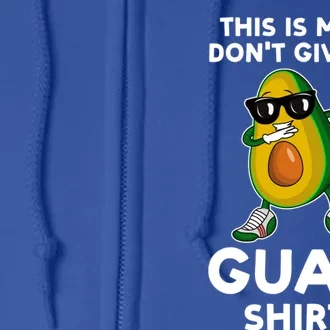 This Is My I Dont Give A Guac Gift Avocados Funny Gift Full Zip Hoodie