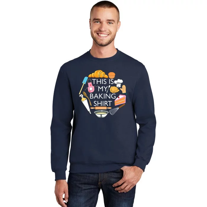 This Is My Baking Funny Pastry Hobby Chef Tall Sweatshirt