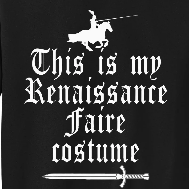 This Is My Renaissance Faire Costume Funny Lazy Renfest Joke Sweatshirt