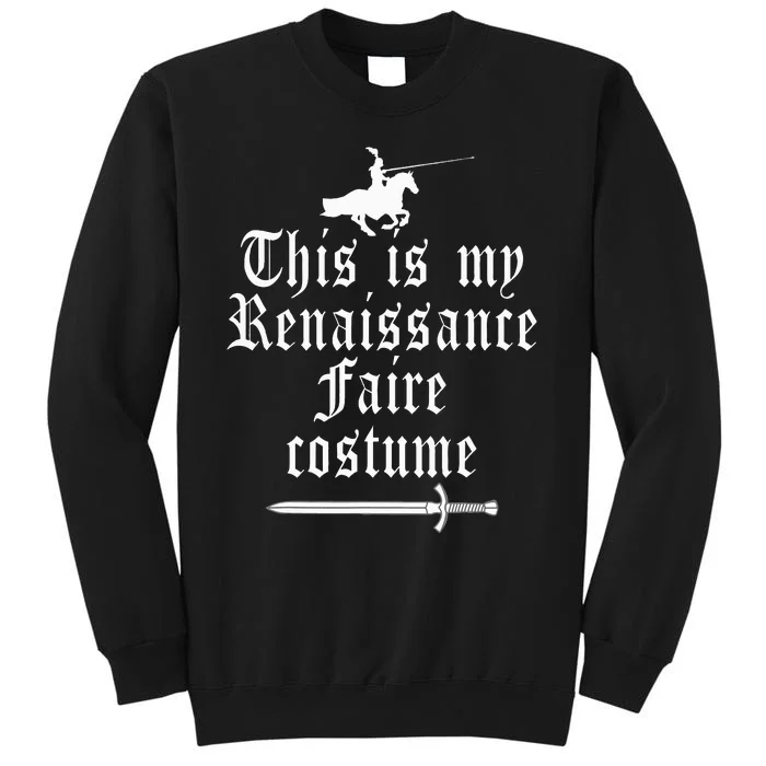 This Is My Renaissance Faire Costume Funny Lazy Renfest Joke Tall Sweatshirt