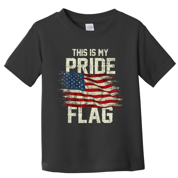 This Is My Pride Flag USA American 4th Of July Patriotic Toddler T-Shirt