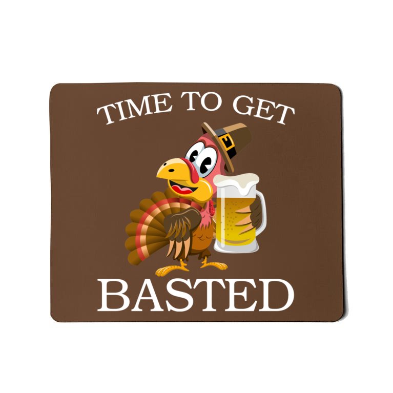 Time To Get Basted Funny Thanksgiving Mousepad
