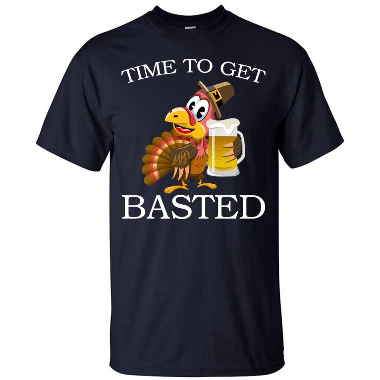 Time To Get Basted Funny Thanksgiving Tall T-Shirt