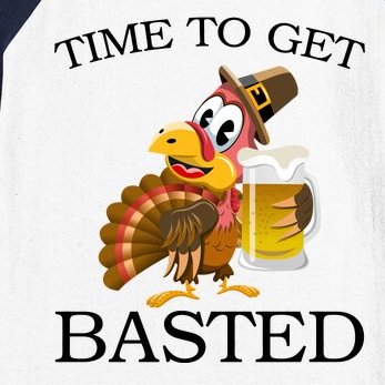 Time To Get Basted Funny Thanksgiving Baseball Sleeve Shirt
