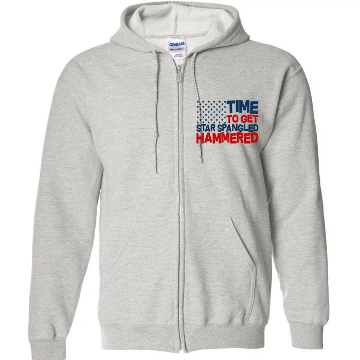 Time To Get Star Spangled Hammered Full Zip Hoodie