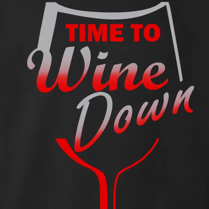 Time To Wine Down Toddler Hoodie