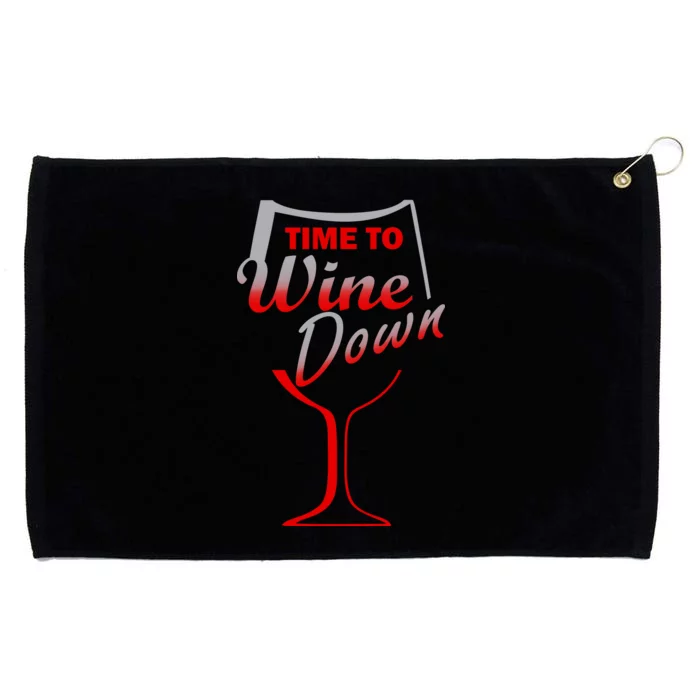 Time To Wine Down Grommeted Golf Towel