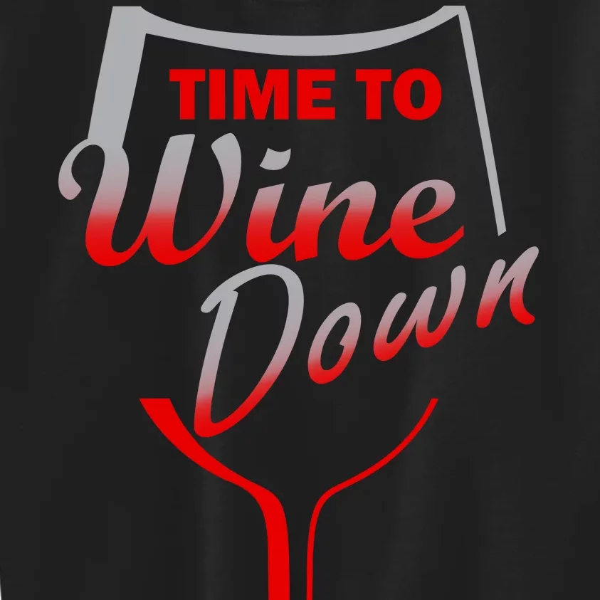 Time To Wine Down Kids Sweatshirt