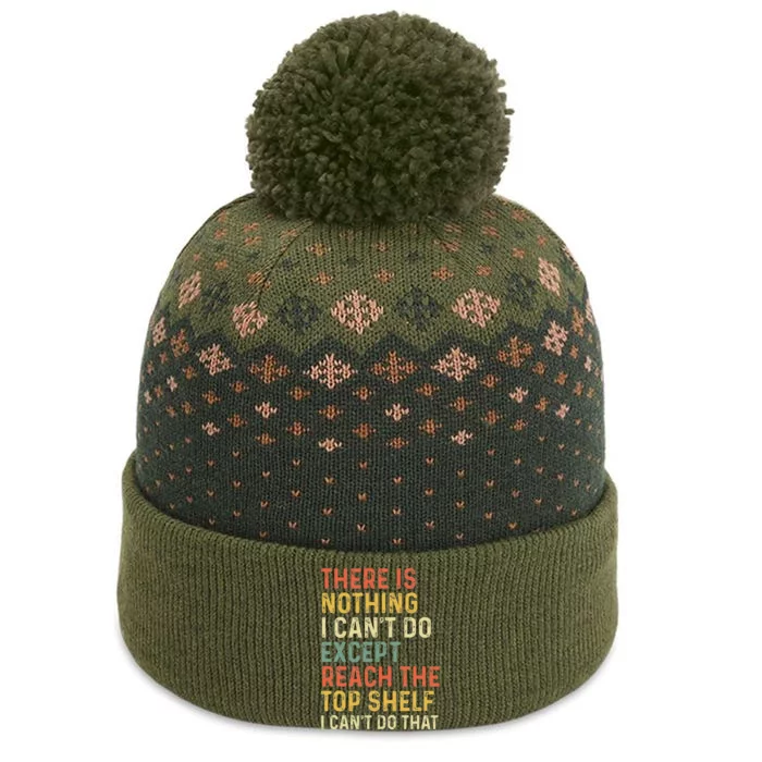 There Is Nothing I CanT Do Except Reach The Top Shelf The Baniff Cuffed Pom Beanie