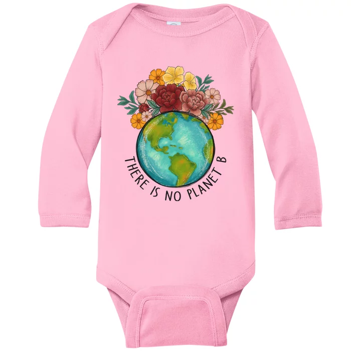 There Is No Planet B Funny Earth Day Baby Long Sleeve Bodysuit