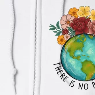 There Is No Planet B Funny Earth Day Full Zip Hoodie