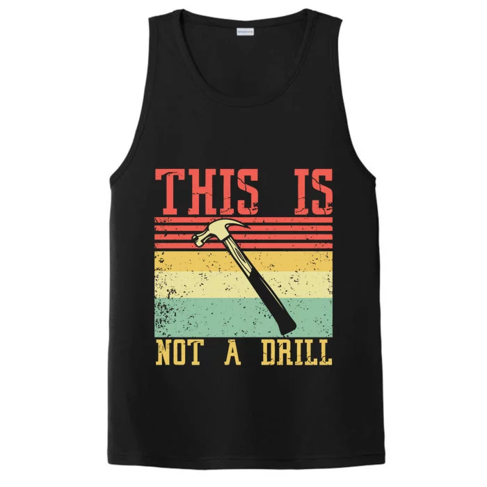 This Is Not A Drill Retro Vintage Funny Carpenter Tool Diy Gift Performance Tank