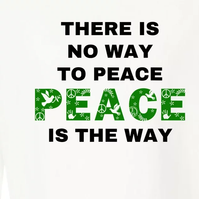 There Is No Way To Peace Peace Is The Way Coexist Love Cropped Pullover Crew