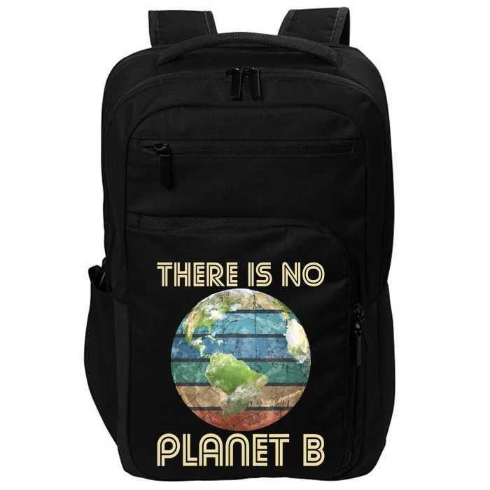 There Is No Planet B Environmental Protection Earth Day Impact Tech Backpack