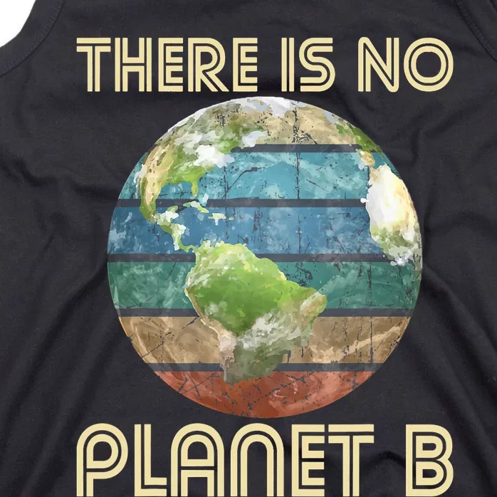 There Is No Planet B Environmental Protection Earth Day Tank Top