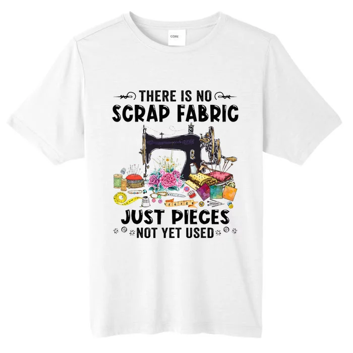 There Is No Scrap Fabric Sewing Machine Flower Quilting ChromaSoft Performance T-Shirt