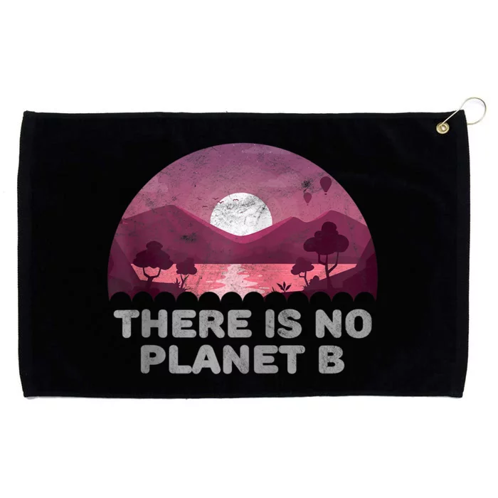 There Is No Planet B Save The Environment Save Earth Grommeted Golf Towel