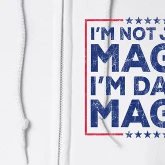 Trump IM Not Just Maga IM Dark Maga Yard Sign Trump 2024 Full Zip Hoodie