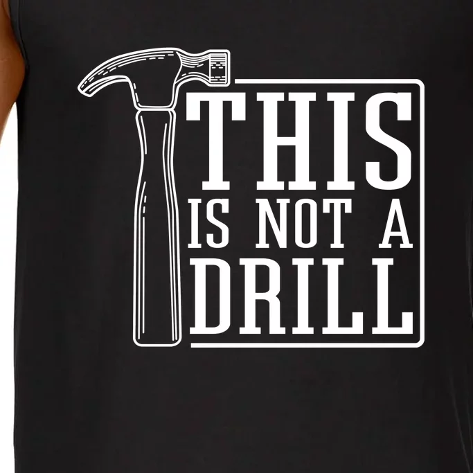 This Is Not A Drill Comfort Colors® Tank Top