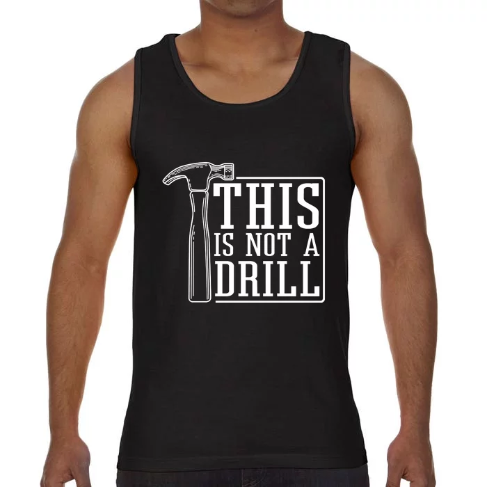 This Is Not A Drill Comfort Colors® Tank Top