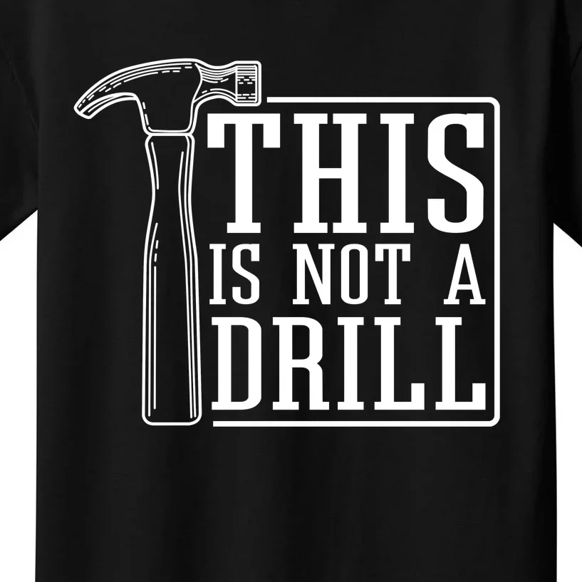 This Is Not A Drill Kids T-Shirt