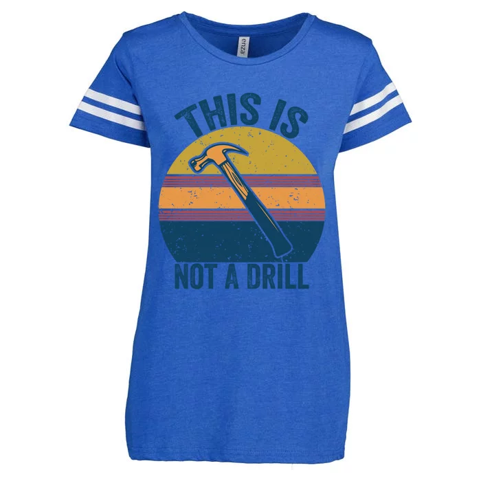 This Is Not A Drill Retro Vintage Funny Carpenter Tool Diy Gift Enza Ladies Jersey Football T-Shirt