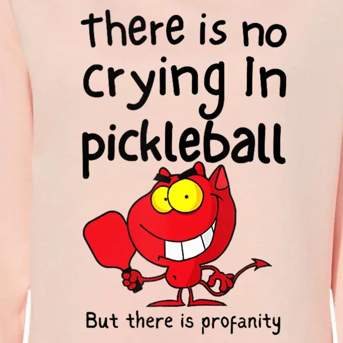 There Is No Crying In Pickleball But There Is Profanity Womens California Wash Sweatshirt