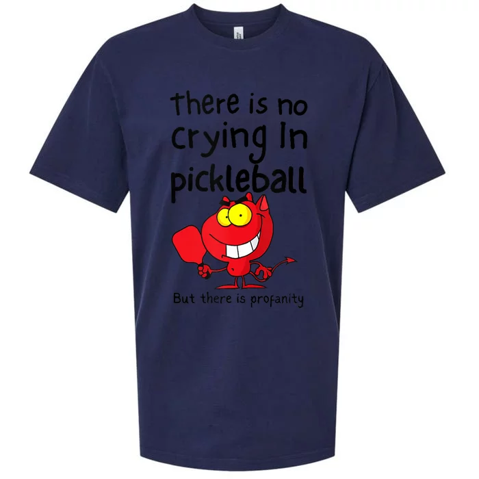 There Is No Crying In Pickleball But There Is Profanity Sueded Cloud Jersey T-Shirt