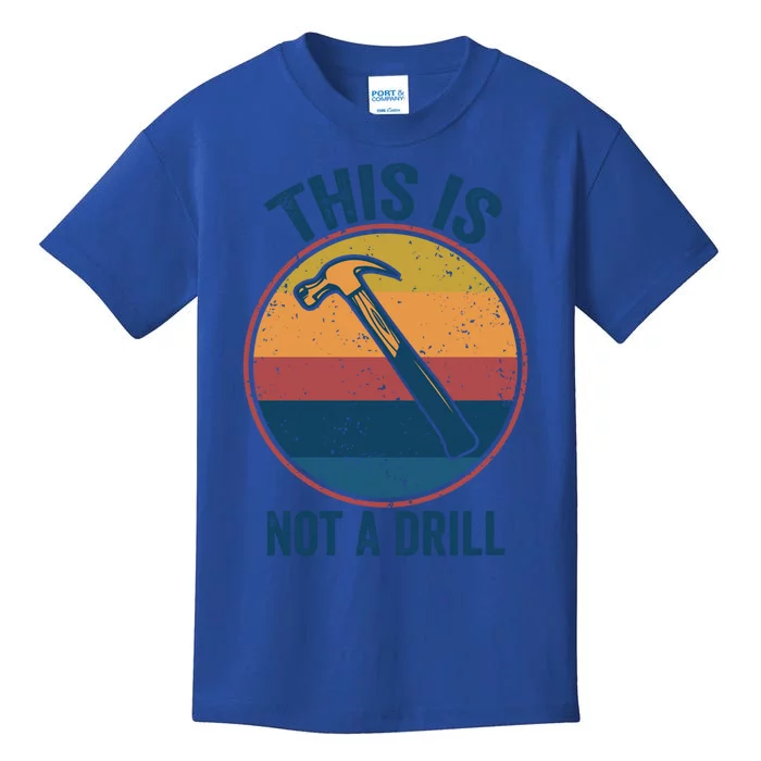 This Is Not A Drill Retro Vintage Funny Carpenter Tool Diy Gift Kids T-Shirt