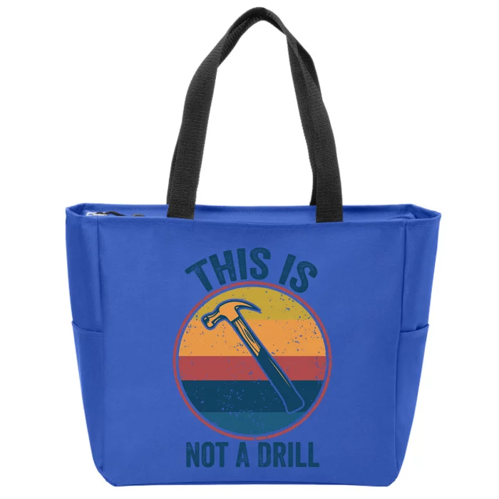 This Is Not A Drill Retro Vintage Funny Carpenter Tool Diy Gift Zip Tote Bag