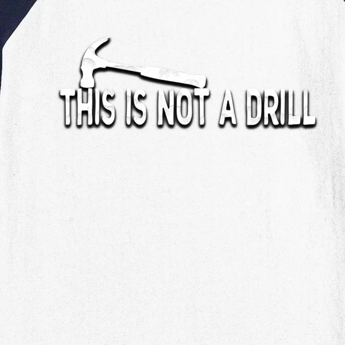 This Is Not A Drill Novelty Tools Hammer Builder Woodworking Great Gift Baseball Sleeve Shirt