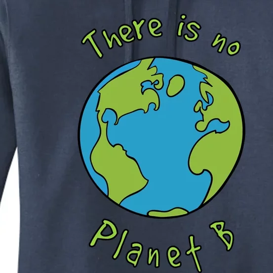 There Is No Planet B Climate Change Awareness Great Gift Women's Pullover Hoodie