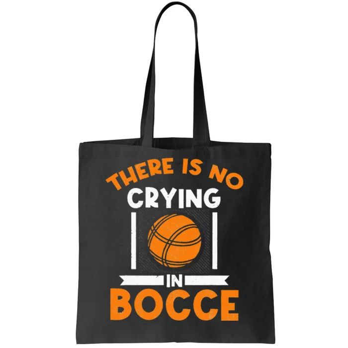 There Is No Crying In Bocce Ball Player Bocce Tote Bag