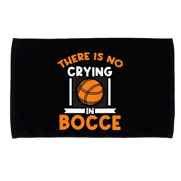 There Is No Crying In Bocce Ball Player Bocce Microfiber Hand Towel