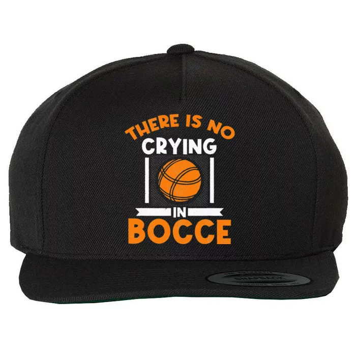 There Is No Crying In Bocce Ball Player Bocce Wool Snapback Cap