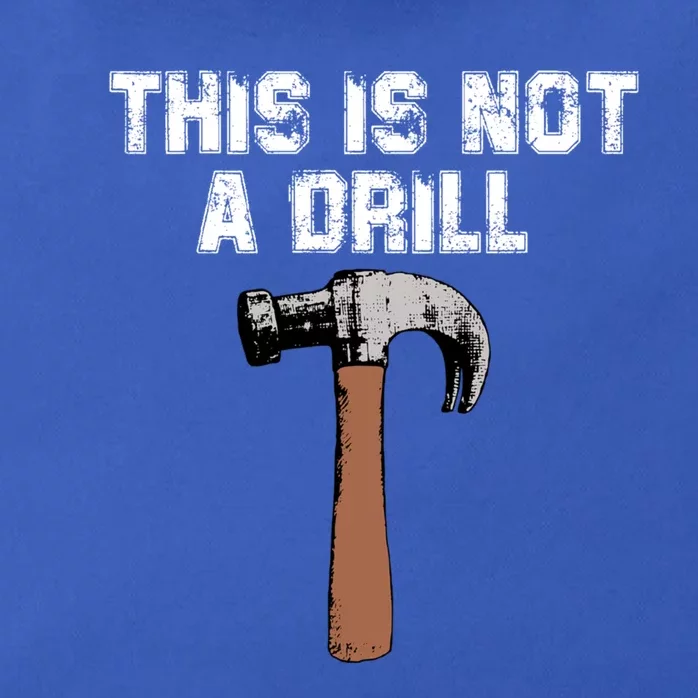 This Is Not A Drill Gift Funny Carpenter Craft Gift Gift Zip Tote Bag