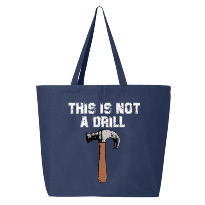 This Is Not A Drill Gift Funny Carpenter Craft Gift Gift 25L Jumbo Tote