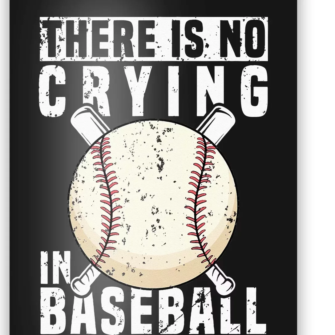 There Is No Crying In Baseball Funny Baseball Player Poster