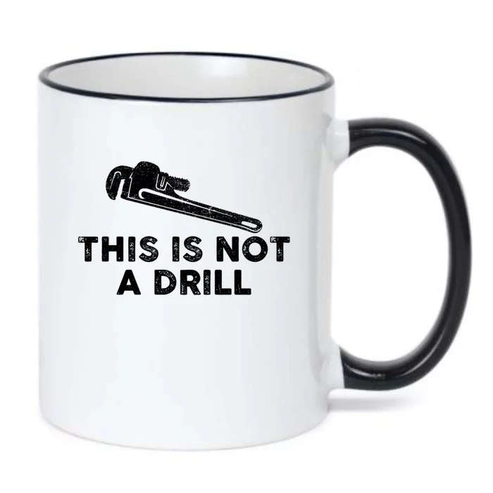 This Is Not A Drill Plumber Pipe Wrench Humor Sarcastic Gift Black Color Changing Mug