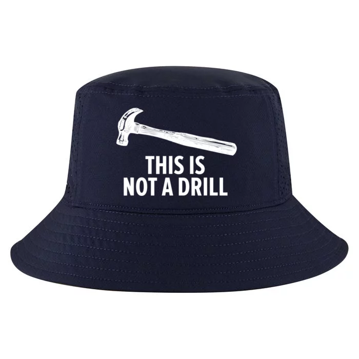 This Is Not A Drill Gift Funny Carpenter Gift Cool Comfort Performance Bucket Hat