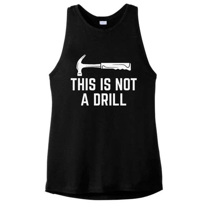 This Is Not A Drill Novelty Tools Hammer Builder Woodworking Ladies Tri-Blend Wicking Tank