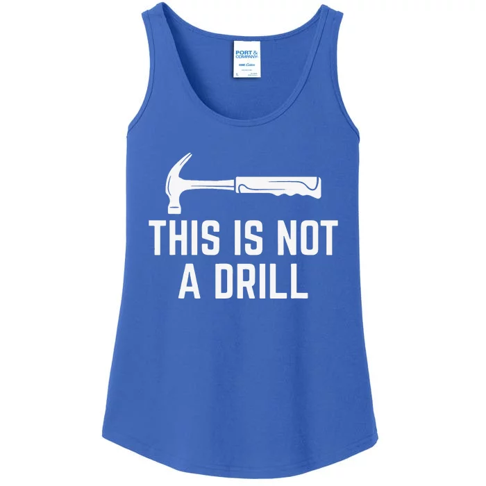 This Is Not A Drill Novelty Tools Hammer Builder Woodworking Ladies Essential Tank