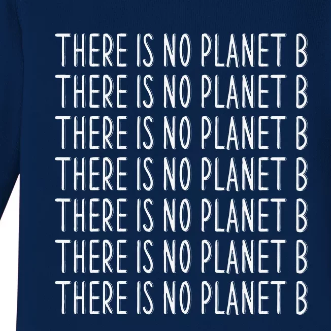 There Is No Planet B Earth Day Baby Long Sleeve Bodysuit