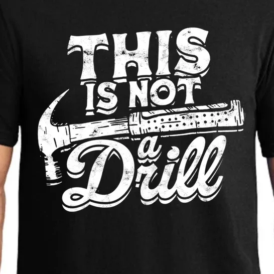 This Is Not A Drill Cool Gift Woodwork Construction Carpenter Tools Gift Pajama Set